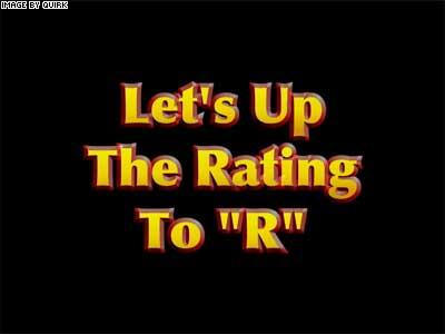 Let's Up The Rating To R